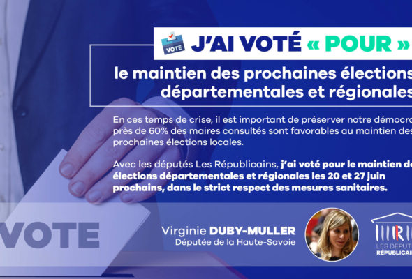 🗳 Pourquoi j’ai voté pour le maintien des élections des prochaines élections départementales et régionales ?
